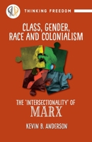 Class, gender, race and colonialism: The ‘intersectionality’ of Marx 1988832632 Book Cover