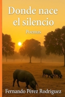 Donde nace el silencio (Spanish Edition) B0F8GRKWSX Book Cover