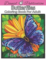 Butterflies Coloring Book For Adult. Easy Large Print: Amazing Butterflies Adults Coloring Book with 50 Unique Designs for Relieving Stress and Relaxation Fun and Stress Relief .New Coloring Page. B09SNWB5CW Book Cover