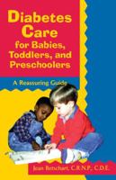 Diabetes Care for Babies, Toddlers, and Preschoolers: A Reassuring Guide 0471346764 Book Cover
