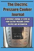 The Electric Pressure Cooker Journal B08NDXFJ6Q Book Cover