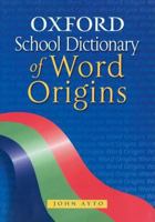 Oxford School Dictionary of Word Origins 0199112622 Book Cover