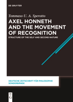 Axel Honneth and the Movement of Recognition: Structure of the Self and Second Nature 3111534499 Book Cover