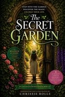 The Secret Garden: A Contemporary Classic: A Modern Retelling of Frances Hodgson Burnett’s Beloved Tale- Adapted and Illustrated by Chrissie Rolle B0G1K1PF54 Book Cover