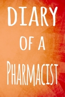 Diary of a Pharmacist: The perfect gift for the professional in your life - 119 page lined journal 1694605655 Book Cover