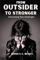 From Outsider to Stronger: Overcoming Teen Challenges B0FP97C7DJ Book Cover