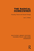 The Radical Homeowner: Housing Tenure and Social Change 0367685418 Book Cover