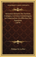 Nouveaux Elemens Des Sections Coniques, Les Lieux Geometriques, La Construction, Ou Effection Des Equations (1679) 1120013054 Book Cover