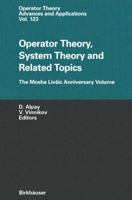 Operator Theory, System Theory and Related Topics: The Moshe Livsic Anniversary Volume (Operator Theory: Advances and Applications)