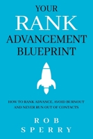 Your Rank Advancement Blueprint: How to rank advance, avoid burnout and never run out of contacts 1735844756 Book Cover