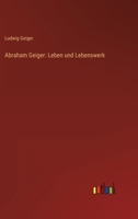 Abraham Geiger: Leben Und Lebenswerk 0274603470 Book Cover