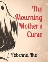 The Mourning Mother's Curse B0CKRZ5P1W Book Cover