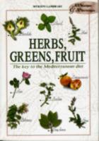 Herbs, Greens, Fruit 9609151345 Book Cover
