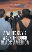 A White Guy's Walk Through Black America B0CP4FKFSV Book Cover