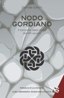 Nodo Gordiano: Il tornante della storia del XXI secolo B0C5P5JQQV Book Cover
