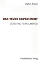 Das teure Experiment: Satire und NS-Faschismus (Kulturwissenschaftliche Studien zur deutschen Literatur) 353112854X Book Cover