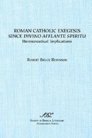 Roman Catholic Exegesis Since Divino Afflante Spiritu: Hermeneutical Implications 1555402410 Book Cover