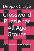 Crossword Puzzle for All Age Groups: Fun and entertainment at anytime B0BPVT7SZ8 Book Cover