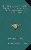 Inventaire Analytique Et Descriptif Des Manuscrits De La Bibliotheque De Poitiers (1868) 1168348943 Book Cover