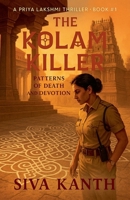 The Kolam Killer - Patterns of Death and Devotion (The Priya Lakshmi Crime Thriller) B0FCV63LM2 Book Cover