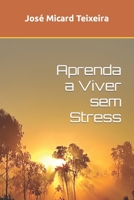 Aprenda a Viver sem Stress (Portuguese Edition) B0CJXCW96B Book Cover