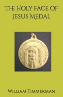 The Holy Face of Jesus Medal 1703387090 Book Cover