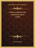 Solons Gedichte And Schulnachrichten (1904) 1161896090 Book Cover