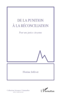De la punition à la réconciliation: Pour une justice citoyenne (Controverses) (French Edition) 2343157006 Book Cover