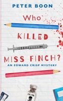 Who Killed Miss Finch?: A quirky whodunnit with a heart 1838168907 Book Cover