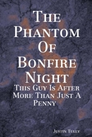 The Phantom Of Bonfire Night 1445224933 Book Cover