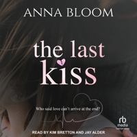 The Last Kiss: A Standalone Romance Novel (The Last Ever Series) B0H42J69D6 Book Cover