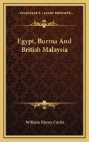 Egypt, Burma and British Malaysia 1432655582 Book Cover