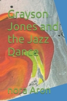 Grayson Jones and the Jazz Dance (Grayson Jones and the great debate) B0F9ZXXDKT Book Cover