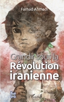 Grandir sous la Révolution iranienne (L'Iran En Transition) (French Edition) 2343196591 Book Cover