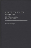 Fertility Policy in Israel: The Politics of Religion, Gender, and Nation 0275960986 Book Cover