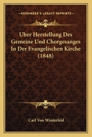 Uber Herstellung Des Gemeine Und Chorgesanges In Der Evangelischen Kirche (1848) 1145022197 Book Cover