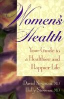 Women's Health: Your Guide to a Healthier and Happier Life 0966134656 Book Cover