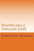 Receitas para a Disfun��o Er�til 1535594837 Book Cover