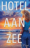 Hotel Aan Zee and the Turbulent Forces of Love B0FRFY9SRV Book Cover
