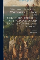 Waltharii Poesis. Das Waltharilied ... Nach Den Geraldushandschriften Herausgegeben Und Erläutet Von Hermann Althof ... 1022672045 Book Cover