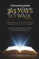 365 Ways to Walk in the Presence of God: A Year of Scripture, Reflection and Action for Busy Lives B0G3Z1STT3 Book Cover