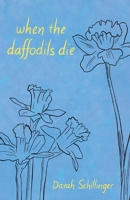 when the daffodils die B0B4PBJS5S Book Cover