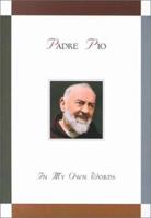 Padre Pio: In My Own Words 076482449X Book Cover