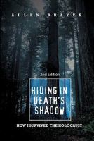 Hiding In Death's Shadow: How I Survived The Holocaust 1450263828 Book Cover
