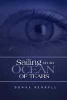 Sailing on an Ocean of Tears 1591460875 Book Cover