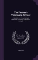 The Farmer's Veterinary Adviser, a Guide to the Prevention and Treatment of Disease in Domestic Animals 1437328377 Book Cover
