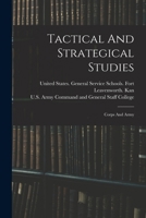 Tactical And Strategical Studies: Corps And Army 0353614262 Book Cover
