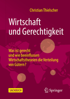 Wirtschaft Und Gerechtigkeit: Was Ist Gerecht Und Wie Beeinflussen Wirtschaftstheorien Die Verteilung Von G�tern? 3658362219 Book Cover