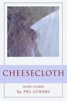 Cheesecloth 0595394337 Book Cover