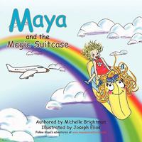 Maya and the Magic Suitcase 1450095925 Book Cover